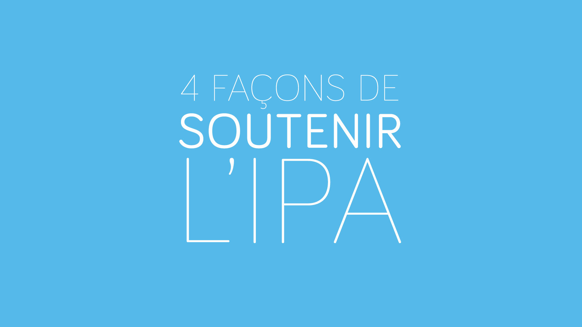 4 façons de soutenir l'IPA - Toulouse